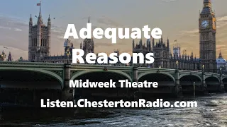 Adequate Reasons - Midweek Theatre