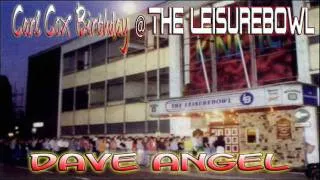 Dave Angel @ The Leisurebowl - Carl Cox B'day - 29.7.94