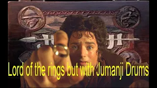 Lord of the Rings but with Jumanji drums