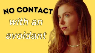 Will Implementing NO CONTACT make your avoidant come back?