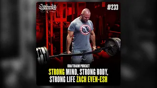 Strong mind, strong body, strong life with Zach Even-Esh (Kraftraum Podcast #233)