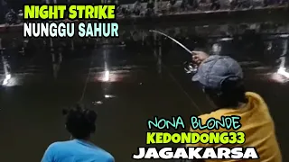 LOMBA MANCING IKAN MAS KEDONDONG 33//NONA BLONDE//STRIKE MALAM NUNGGU SAHUR//EDAAN.LAPAK FULL TERUS.