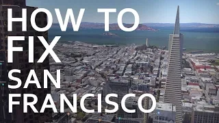 How To Fix San Francisco!