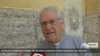 A S.NICOLO’ MONSIGNOR STEINER, UNO DEI NUOVI CARDINALI DI PAPA FRANCESCO | 26/06/2022