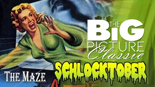 SCHLOCKTOBER 2018 - "THE MAZE" (1953)