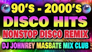 DISCO HITS OF 2000's - NONSTOP DISCO PARTY REMIX | DJ JOHNREY | TEKNO REMIX