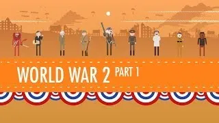 World War II Part 1: Crash Course US History #35