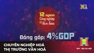 Chuyên nghiệp hoá thị trường văn hoá | Tin tức mới nhất hôm nay