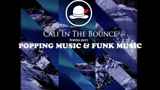 Poppin Mett - Cali In The Bounce - Popping music 2020 (15)