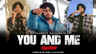 YOU and ME Mashup | Shubh | Shubh song | Shubh | Latest Punjabi Song | Punjabi Remix |