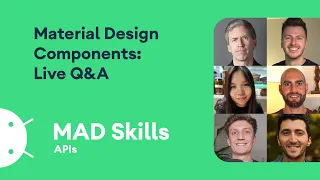 Material Design Components: Live Q&A  - MAD Skills