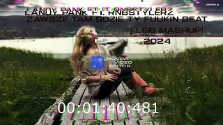 Lady Pank ft. Rnbstylerz - Zawsze Tam Gdzie Ty Fuukin Beat ( LSB & DJ Niko Mashup ) 2024