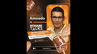 RENATO AMOEDO - Monark Talks