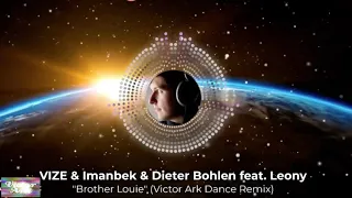 VIZE & Imanbek & Dieter Bohlen - Brother Louie (Victor Ark DANCE Remix) EDM - HOUSE - TRAP 2020 2021