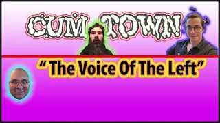 Cumtown Podcast - The Voice Of The Left