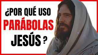 ¿Por qué JESÚS hablaba por medio de PARÁBOLAS?