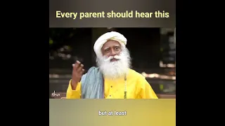 Sadhguru | Every parent should hear this