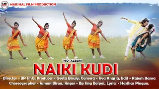 New Ho Romantic Traditional Video ll NAIKI KUDI ll Rajkumar Purty ll Barsha Biruly ll  BP SinG