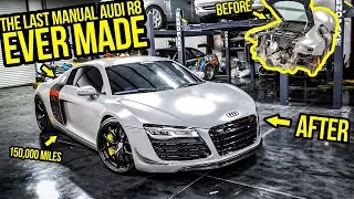 Rebuilding The LAST Manual Audi R8 EVER MADE (With 150,000 Miles On It!)