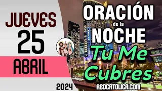 Oracion de la Noche de Hoy Jueves 25 de Abril - Tiempo De Orar