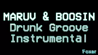 MARUV & BOOSIN - Drunk Groove (INSTRUMENTAL)