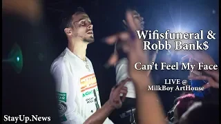 Robb Bank$ & Sick/Injured Wifisfuneral - Can't Feel My Face [LIVE]