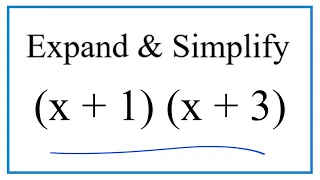 Expand & Simplify:  (x + 1)(x + 3)