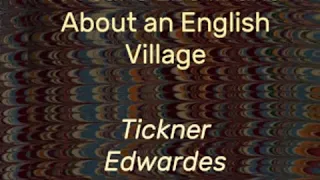 Neighbourhood – A Year’s Life in and About an English Village by Tickner EDWARDES Part 2/2