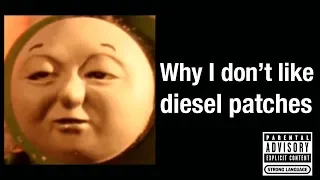 Why I don't like Diesel Patches