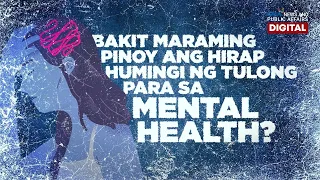 Bakit maraming Pinoy ang hirap humingi ng tulong para sa mental health? | Need to Know