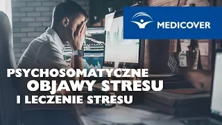 Psychosomatyczne objawy stresu i leczenie stresu