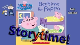 Storytime! ~ BEDTIME FOR PEPPA Read Aloud ~ Story Time ~  Bedtime Story Read Along Books