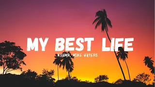 KSHMR - My Best Life (Lyrics) feat. Mike Waters