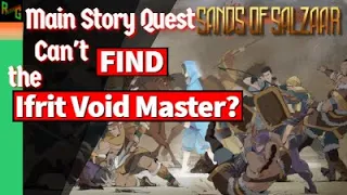 Find the Ifrit Void Master * Are You Stuck on the Main Story Quest? * Top Tips for Sands of Salzaar