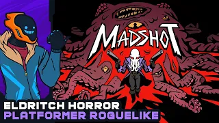 Eldritch Horror Platformer Roguelike! - Madshot [Demo]