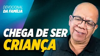 COMO DEIXAR DE SER CRIANÇA, CRESÇA E DEIXE DE SER INFANTIL - Pr. Josué Gonçalves - Devocional do dia