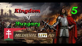 Medieval 1177 AD Total War - Kingdom of Hungary #5 - Fighting KING !