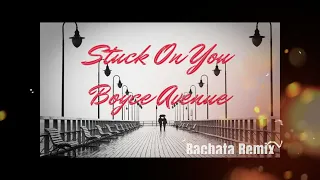 Lionnel Richie - Stuck On You / Cover Boyce Avenue [Bachata remix] by DJ Jérémie