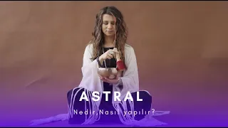 Astral Seyahat Nedir Nasıl yapılır, Astral Bedenimizin Yapısı ve Astral Seyahatte Yapabileceklerimiz