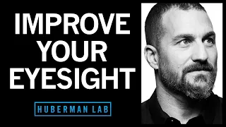 The Science of Vision, Eye Health & Seeing Better | Huberman Lab Podcast #24