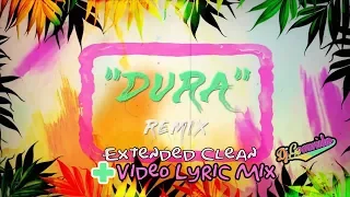 Dura Remix Extended Clean + Video Lyric Mix Daddy Yankee Ft Becky G, Bad Bunny Y Natti Natasha