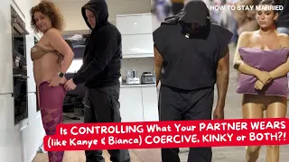 HTSM (So Far) Is CONTROLLING What Your PARTNER WEARS (like Kanye & Bianca) COERCIVE CONTROL or KINKY