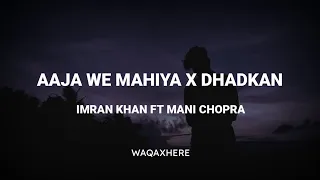 Aaja We Mahiya X Dhadkan Song | IMRAN KHAN Ft MANI CHOPRA Remix