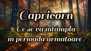 CAPRICORN - Ce se va întâmpla în perioada urmatoare?