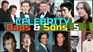 CELEBRITY DADS AND SONS  PART 5