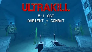 ULTRAKILL 5-1 OST Ambient and Combat Theme [In the Wake of Poseidon Music]