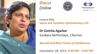 Lecture#241, Strabismus#28, Dr Sumita Agarkar, Special Forms of Strabismus, Sept 28, 2022, 8:00 PM