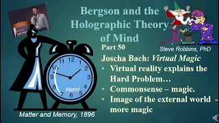 Bergson's Holographic Theory - 50 - Joscha Bach - Virtual Magic