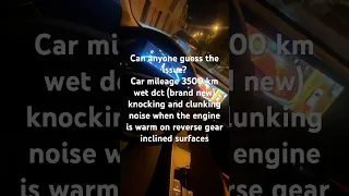 Clunking noise on reverse gear brand new car dct gearbox