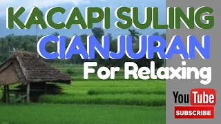 Mari kita Relaksasi dahulu, Dengan Kacapi Suling Cianjuran ,for Relaxing , Malestarikan budaya Sunda